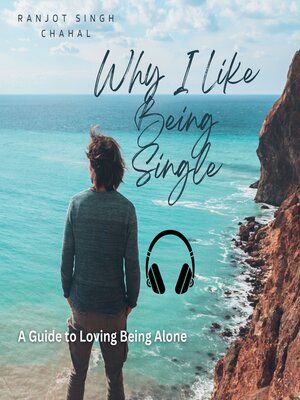 cover image of Why I Like Being Single